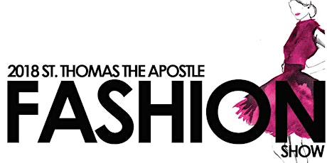 2018 St. Thomas the Apostle Fashion Show primary image