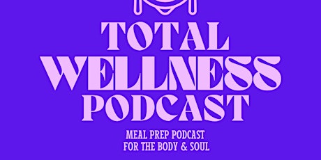 Total Wellness Meal Prep Podcast