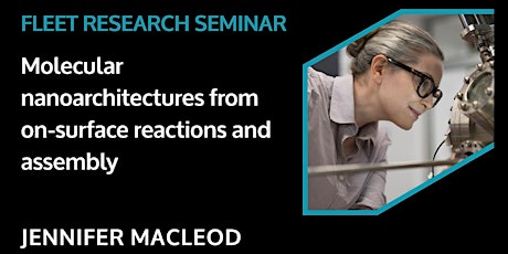 Jennifer MacLeod: Molecular nanoarchitectures from on-surface reactions and assembly primary image