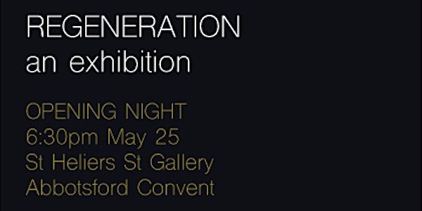 Regeneration, an exhibition