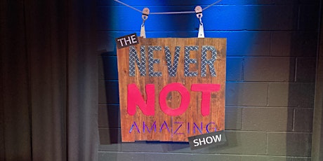 THE NEVER NOT AMAZING SHOW - Magic Family Matinee