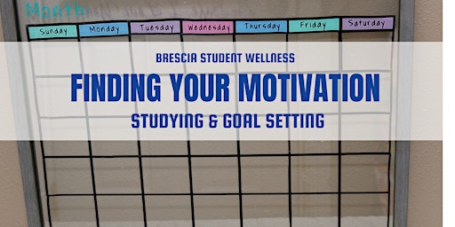 Finding Your Motivation: Studying and goal setting
