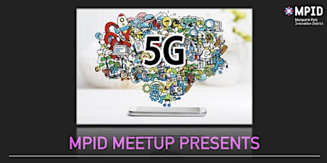 MPID MEETUP | The Industry Impact of 5G primary image