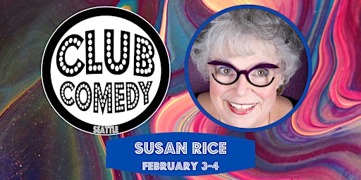 Susan Rice at Club Comedy Seattle February 3-4