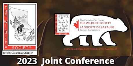 The Wildlife Society - BC Chapter & Canadian Section 2023 Joint Conference