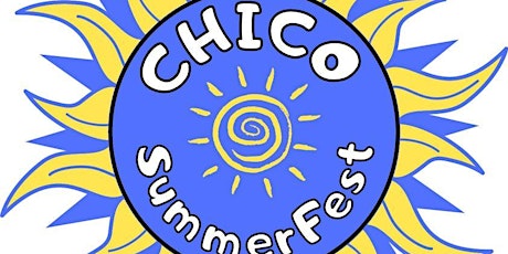 CHICO  SUMMER  FEST  2023 hosted by Blue Sky Festivals And Events