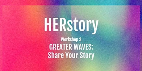 Image principale de HERstory: WORKSHOPS TO KICKSTART YOUR CREATIVITY AND HELP YOU LET GO