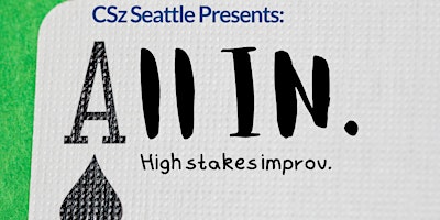 All In: High Stakes Improv Comedy for Everyone!