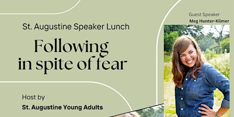 St. Augustine Speaker Lunch: Following in spite of fear