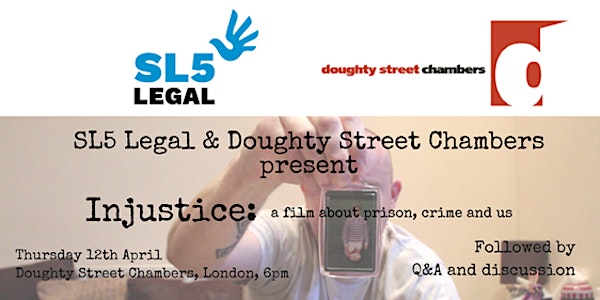  Doughty Street Chambers & SL5 Legal present Injustice: a film about prison, crime and us