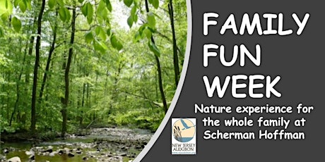 NJ Audubon Family Fun Week: Session 2