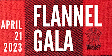 Reclaim Project Flannel Gala