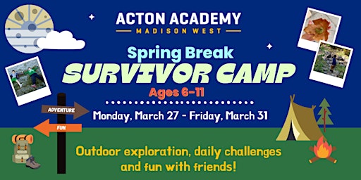 Acton Academy Spring Break 2023 "Survivor Camp"