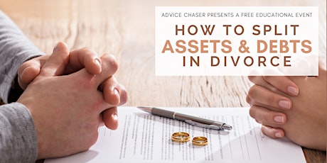 How to Split Assets and Debts in Divorce