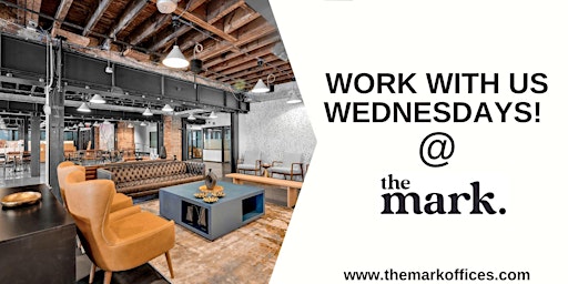 Work With Us Wednesdays @ The Mark!