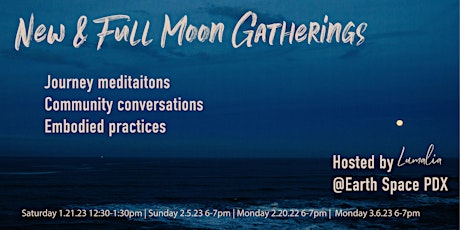 Full & New Moon Community Gatherings + Inspiring Journey Meditations