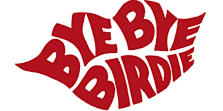 Bye Bye Birdie - Sunday  January 29, 2:00 PM