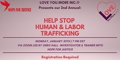 Love You More Inc's.® 2nd Annual "Help Stop Human & Labor Trafficking"