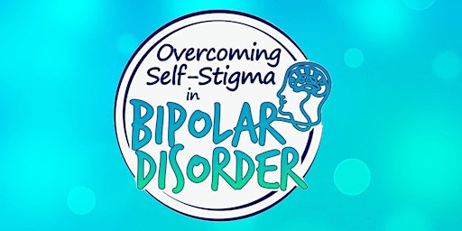 Overcoming Self-Stigma in Bipolar Disorder (Wednesdays) (Chicago area)