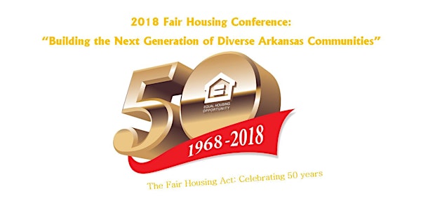 2018 Arkansas Fair Housing/Fair Lending Conference 