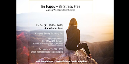 Image principale de Be Happy, Be Stress Free:  Mindfulness - NSA + SkillsFuture - 11 Mar