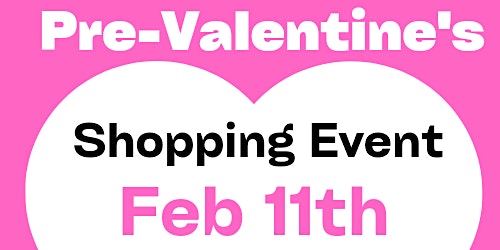 Pre-Valentine's Day Shopping Event