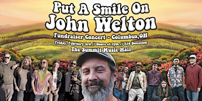 Put A Smile On John Welton Benefit at The Summit Music Hall – Friday Feb 3