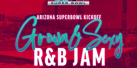 Super Bowl Kickoff - Grown & Sexy R&B Jam