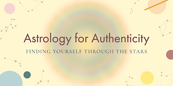 Astrology for Authenticity: Finding Yourself Through The Stars - Tucson