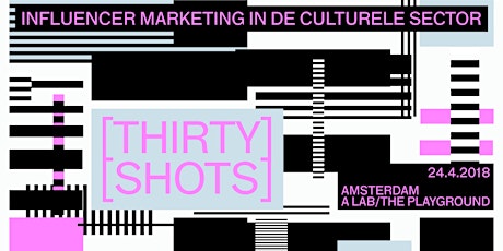 Primaire afbeelding van Thirty Shots #1 - Influencer marketing in de culturele sector
