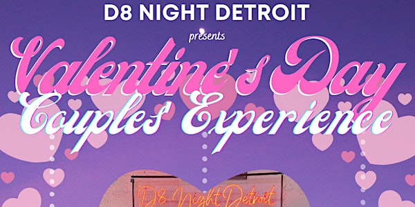 D8 Night Valentine’s Day Couples Experience(21+)