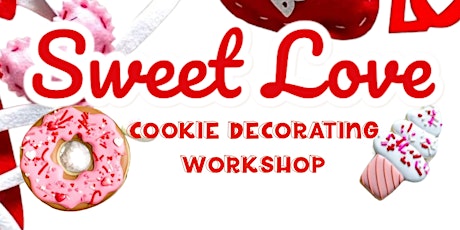 Sweet Love Cookie Decorating Workshop