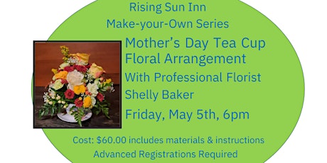 Mother's Day Tea Cup Floral Arranging Class