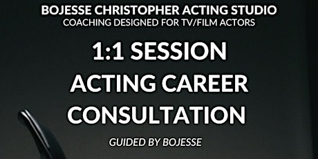 Acting Career Consultation (In-Person 1:1 Coaching w/ BoJesse Christopher)