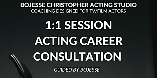 Primaire afbeelding van Acting Career Consultation TV/Film  (1:1 In-Person & Live Virtual Sessions)