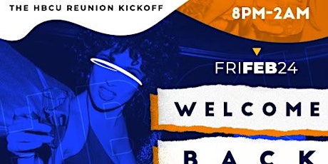 WELCOME TO HBCU REUNION  WEEKEND KICKOFF !!!