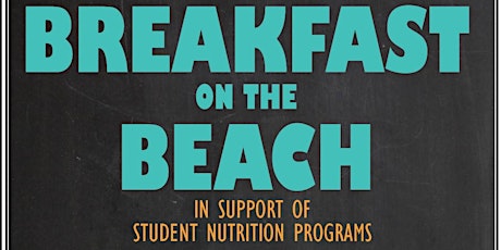 Breakfast on the Beach: A Fundraiser for Tastebuds Student Nutrition Collaborative primary image