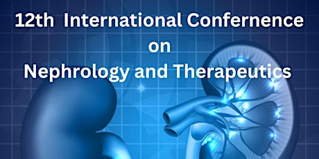 12th International Conference on Nephrology and Therapeutics