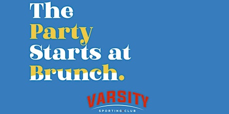 VARSITY BRUNCH & DAY PARTY | VARSITY SPORTING CLUB