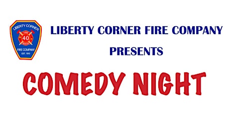 Liberty Corner Fire Comedy Night Spring 2018 primary image