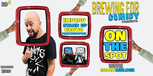 Brewing for Comedy presents On The Spot with Isaac Mulder