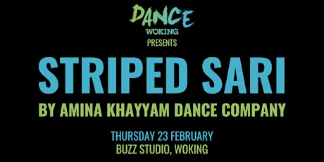 Dance Woking presents STRIPED SARI by Amina Khayyam Dance Company