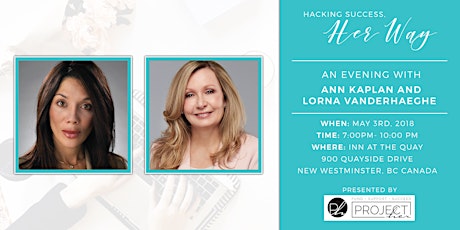 Hacking Success, Her Way: An Evening with Ann Kaplan & Lorna Vanderhaeghe primary image