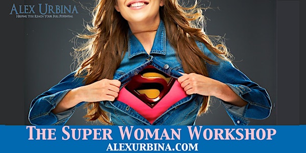 The Super Woman Workshop with Alex Urbina