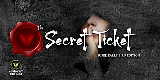 #SuperEarlyBird // Secret Ticket - freier Eintritt!