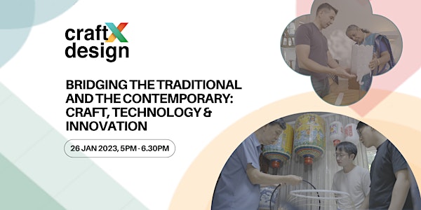 Craft, Technology & Innovation: Bridging Traditional and Contemporary