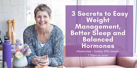 3 secrets to easy weight management, better sleep & natural hormone balance