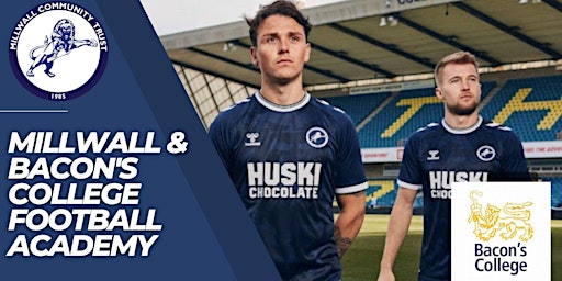 Bacon's College & Millwall Football Academy Trials (open to men and women)