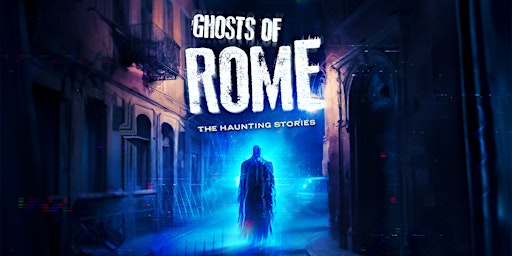 SOLD OUT - Ghosts of Rome: Haunting Stories Outdoor Escape Game