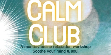 CALM CLUB: a monthly event to create happiness & soothe your mind  and soul